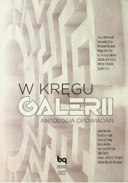 W kręgu GALERII Antologia Opowiadań