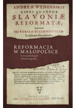 Reformacja w Małopolsce w starodrukach i historiografii