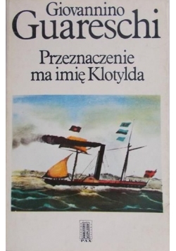 Przeznaczenie ma imię Klotylda