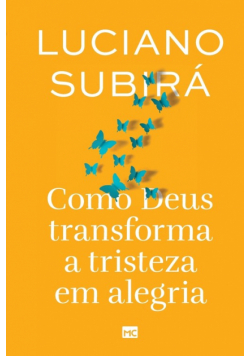 Como Deus transforma a tristeza em alegria