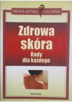 Zdrowa skóra. Rady dla każdego.