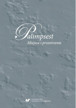 Palimpsest. Miejsca i przestrzenie
