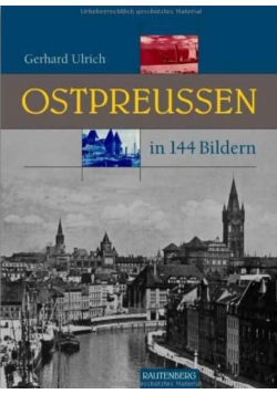 OSTPREUSSEN in 144 Bildern
