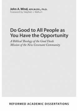 Do Good to All People as You Have the Opportunity