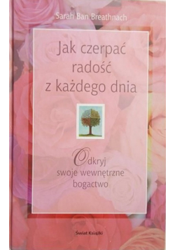 Jak czerpać radość z każdego dnia