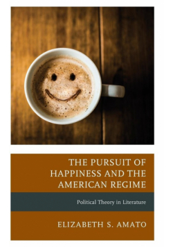 The Pursuit of Happiness and the American Regime