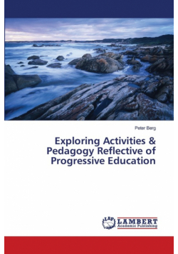 Exploring Activities & Pedagogy Reflective of Progressive Education