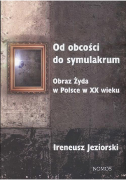 Od obcości do symulakrum