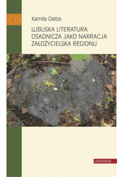 Lubuska literatura osadnicza jako narracja założycielska regionu