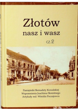 Złotów nasz i wasz Część II