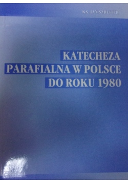 Katecheza Parafialna w Polsce do roku 1980