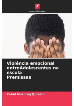Violência emocional entreAdolescentes na escola Premissas