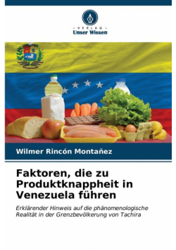 Faktoren, die zu Produktknappheit in Venezuela führen