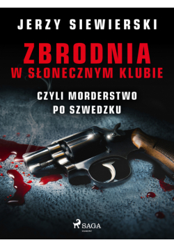 Zbrodnia w Słonecznym Klubie, czyli morderstwo po szwedzku