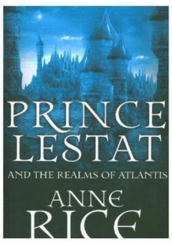 Prince Lestat and the Realms of Atlantis