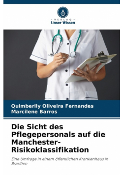 Die Sicht des Pflegepersonals auf die Manchester-Risikoklassifikation
