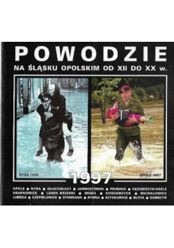 Powodzie na Śląsku Opolskim od XII do XIX w 1997