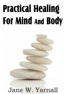 Practical Healing For Mind And Body