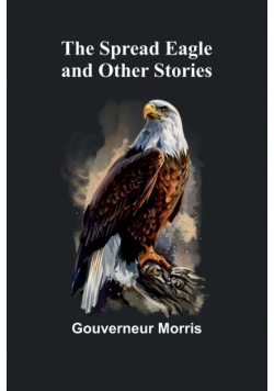 The Spread Eagle and Other Stories