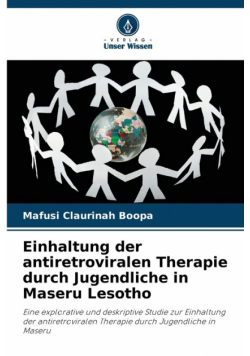 Einhaltung der antiretroviralen Therapie durch Jugendliche in Maseru Lesotho