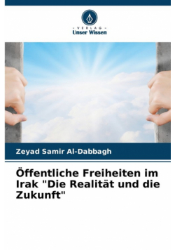 Öffentliche Freiheiten im Irak "Die Realität und die Zukunft"