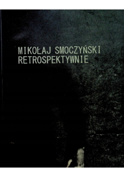 Mikołaj Smoczyński Retrospektywnie