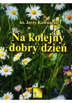 Na kolejny dobry dzień  Dedykacja autora