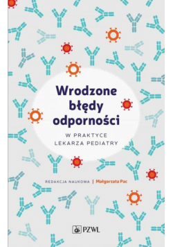 Wrodzone błędy odporności w praktyce lekarza pediatry