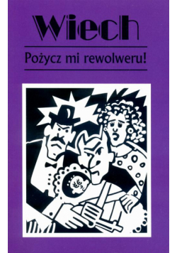 Pożycz mi rewolweru!