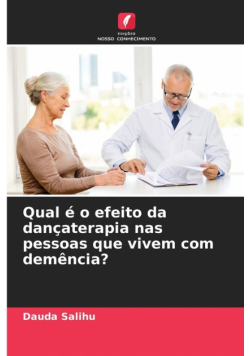 Qual é o efeito da dançaterapia nas pessoas que vivem com demência?