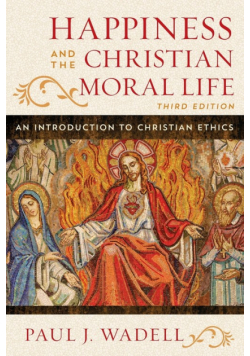 Happiness and the Christian Moral Life