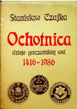 Ochotnica Dzieje gorczańskiej wsi 1416 1986