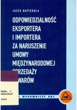Odpowiedzialność eksportera i importera za naruszenie umowy międzynarodowej sprzedaży towarów