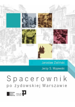 Majewski Jerzy S. - Spacerownik po żydowskiej Warszawie
