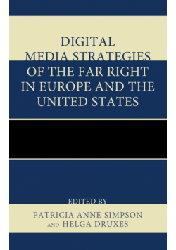 Digital Media Strategies of the Far Right in Europe and the United States