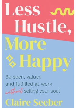 Less Hustle, More Happy