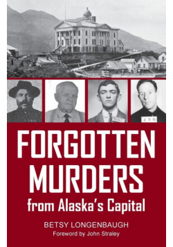 Forgotten Murders from Alaska's Capital