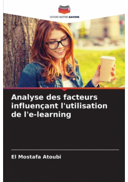 Analyse des facteurs influençant l'utilisation de l'e-learning