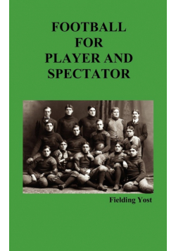 Football for Player and Spectator (Illustrated Edition)