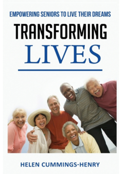 Transfoming Lives - Empowering Seniors To Live Their Dreams