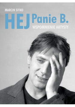 Hej Panie B. Wspomnienie artysty