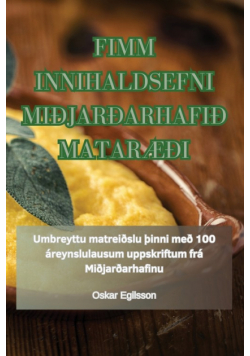 Fimm Innihaldsefni Miðjarðarhafið Mataræði
