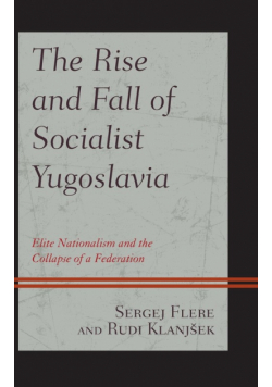 The Rise and Fall of Socialist Yugoslavia