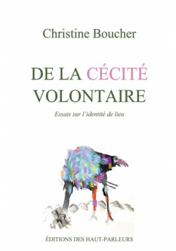 De la cécité volontaire Essais sur l'identité de lieu