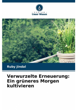 Verwurzelte Erneuerung