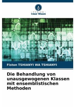 Die Behandlung von unausgewogenen Klassen mit ensemblistischen Methoden