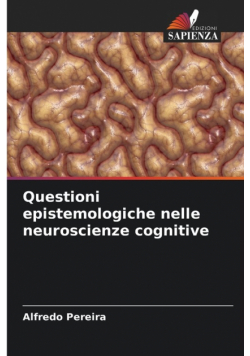 Questioni epistemologiche nelle neuroscienze cognitive