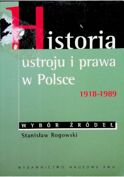 Historia ustroju i prawa w Polsce 1918 - 1989 wybór źródeł