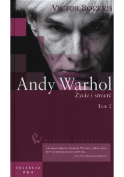 Wielkie biografie Tom I  Andy Warhol Życie i śmierć