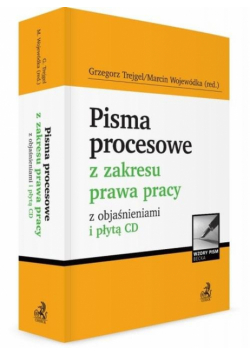 Pisma procesowe z zakresu prawa pracy z objaśnieniami i płytą CD